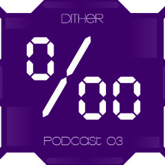 Dither