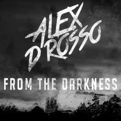 Alex D'Rosso - From The Darkness (Original Mix)
