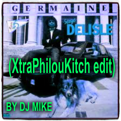 SERGE DELISLE - Germaine (XtraPhilouKitch edit)