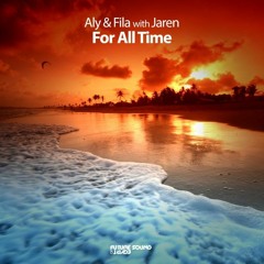 Aly & Fila with Jaren - For All Time (Avenue One Remix) OUT NOW