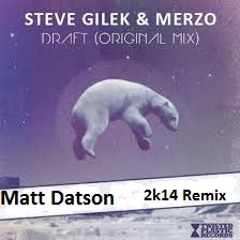 Steve Gilek And Merzo- Draft (Matt Datson 2K14 Bootleg)*FREE DOWNLOAD!*