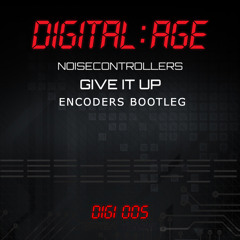 Noisecontrollers - Give It Up (Encoders Bootleg) (Free)