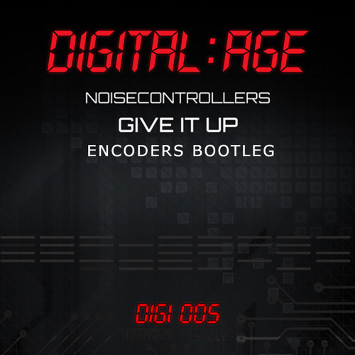 Noisecontrollers - Give It Up (Encoders Bootleg) (Free)