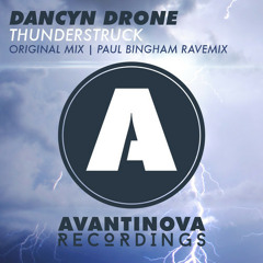 Dancyn Drone - Thunderstruck (Original Mix) [Avantinova] Now on Beatport