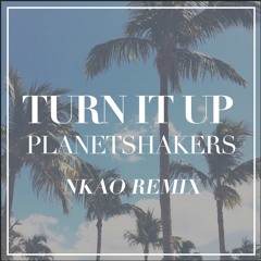 Turn It Up - Planetshakers (nnnnnnkao Remix)