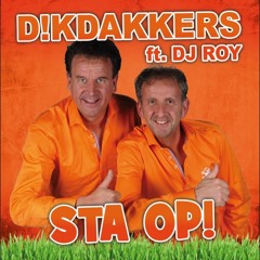 Dikdakkers ft Dj Roy - Sta Op!