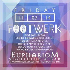 Footwerk 11/07/14 @ Euphoriom Nightclub - JustJay Promo Mix [FREE DOWNLOAD]
