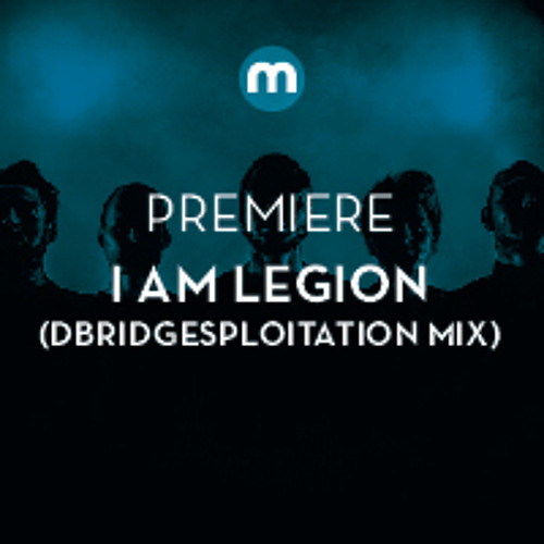 Premiere: I Am Legion 'Loose On The Leaves' (dBridgesploitation Mix)