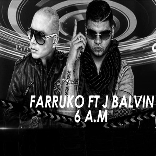 Stream 97 - 6 AM - J Balvin Ft Farruko - In Personal [[Ðj ChinakO El  MusicologO]] [[14]] by Ðj ChinakO El MusicologO | Listen online for free on  SoundCloud