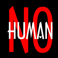 No Human