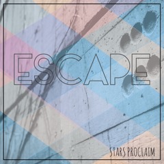 Stars Proclaim - Escape