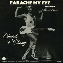 Earache My Eye (Cheech & Chong Cover) by AJ