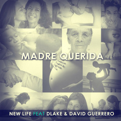 MADRE QUERIDA - NEW LIFE FEAT D&D Los Primos
