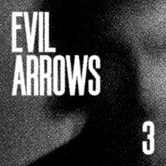 Evil Arrows - The Wits Are Going Down The Drain