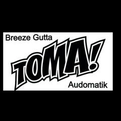 Toma Breezegutta ft audomatik