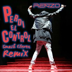 Perdi El Control (Smash Eleven Remix)