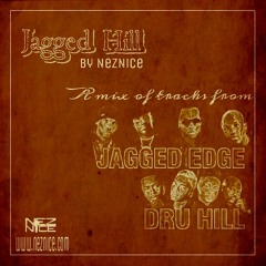 DJ NezNice - Jagged Hill: A Jagged Edge & Dru Hill [Mix]