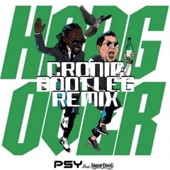 PSY - Hangover ft. Snoop Dogg (Cronic Bootleg Remix)