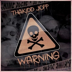 ThaKidd Jopp - Warning