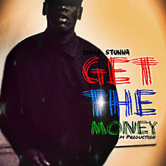 Get The Moeny - Young Stunna (Produced ByCTpReco.