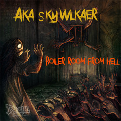 Aka Skywalker - Boiler Room From Hell (2015)