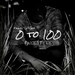 Kwa$ei La'Flare || 0 To 100 Freestyle