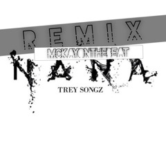 NA NA (Trey Songz Remix)-MckayOnTheBeat