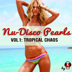 Nu Disco Pearls - Mixtape 1: Tropical Chaos