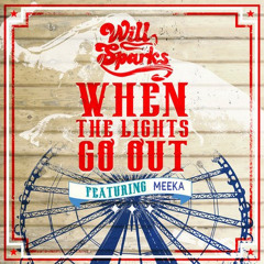 Will Sparks - When The Lights Black Out [Meeka Mash Up] *FREE DOWNLOAD AFTER 1 PLAY*