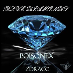Poisonex ft. zDraco-Blue Diamonds