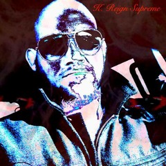 B.I.G (C White) (K. Reign Supreme)Prod. By  DJ CHill