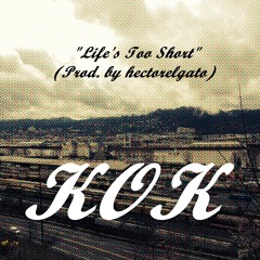 Life's Too Short (Prod. by hectorelgato)
