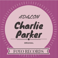 Adalon - Charlie Parker (Original) [Free Download]