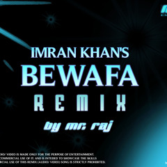 Bewafa- Unforgattble- Mr. Raj aka RAJ KOLEKAR REMIX