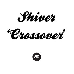 Shiver - Crossover (Struz Remix)
