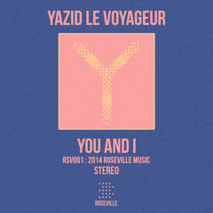 Yazid Le Voyageur ¨You And I¨