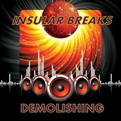 Insular Breaks - Demolishing - ¡¡¡FREE DOWNLOAD¡¡¡