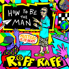 Riff Raff - How To Be The Man (remix)