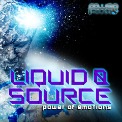 Liquid & Source - Power Of Emotions (Preview)soon on Power House Records