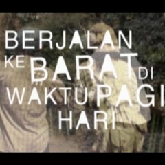 Teman Sebangku - Berjalan Ke Barat Di Waktu Pagi Hari