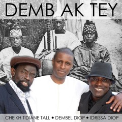 Demb Ak Tey Ft. Souleymane Faye "Birame Yacine"