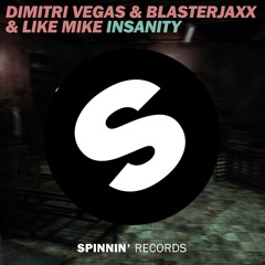 Dimitri Vegas & Like Mike & Blasterjaxx - Insanity (Original Mix)