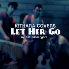 Kithara - Let Her Go by The Passengers