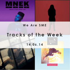 Tracks of the Week - 14/06/14