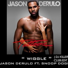 Jason Derulo ft. Snoop Dogg - Wiggle( DJ KILLER Club Edit)