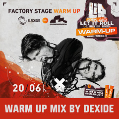DEXIDE - LIR Factory Stage Warm Up Mix