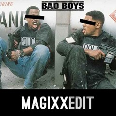 Ready For The Bad Boys (DJ MAGIXX Edit)