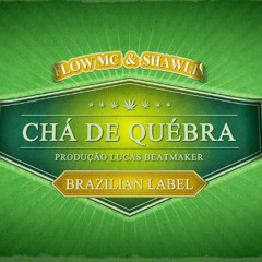 Flow Mc Part Shawlin- Chá De Quebra