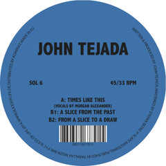 John Tejada_B2 From A Slice To A Draw (snippet)