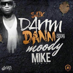 SAÏK - Danm Danm Danm Remix by Dj Moody Mike, Produced By Chapo